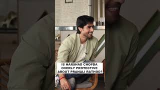 Is Harshad Chopda overprotective of Pranali Rathod [upl. by Nylloc499]