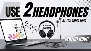 How to Use Wired amp Bluetooth Headphones at the SAME TIME on one laptop  Two Headphones on one PC 🎧🎧 [upl. by Osrock]