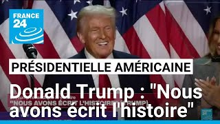 Présidentielle américaine  quotNous avons écrit lhistoirequot déclare Donald Trump • FRANCE 24 [upl. by Ozzie]