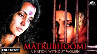 Matrubhoomi A Nation Without Women Full Movie  Tulip Joshi  NH Studioz  Full Hindi Movie [upl. by Annyahs]