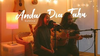 Andai Dia Tahu  Kahitna Cover by The Macarons Project [upl. by Aleibarg169]