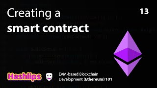 Creating a smart contract  EVM based Blockchain Development Ethereum 101 part 13 [upl. by Doomham]