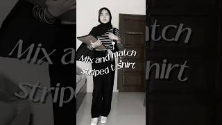 MIX AND MATCH STRIPED TSHIRT🖤🤍 mixandmatchoutfit outfitideas hijaboutfit [upl. by Oicaro]