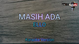 Masih Ada  Ello karaoke version [upl. by Noonberg]