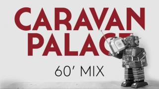 Caravan Palace  60 minute mix of Caravan Palace [upl. by Elladine]