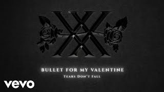 Bullet For My Valentine  Tears Dont Fall Official Audio [upl. by Hills]