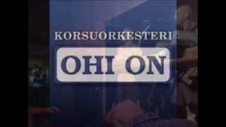 Ohi On  Korsuorkesteri [upl. by Aronael]