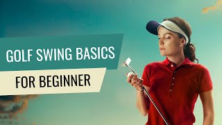 Golf Swing Basics For Beginners [upl. by Kanter492]