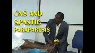 CNS EXAMINATION AND SPASTIC PARAPARESIS DR SALAH PACES CENTER [upl. by Cilla]