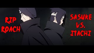 Sasuke VS Itachi AMV  RIP ROACH  XXXTENTACION amp SKI MASK [upl. by Hsenid]