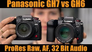 Panasonic GH7 vs GH6 ProRes RAW Autofocus 32 Bit Float [upl. by Aicert]