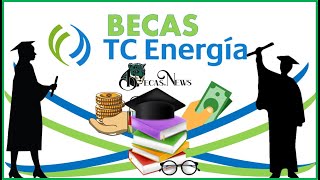 🚀 BECAS 20222023 TC ENERGIA Convocatoria 💰 BENEFICIOS Registro y REQUISITOS Información a DETALLE [upl. by Noiz400]