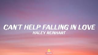 Haley Reinhart  Cant Help Falling In Love Lyrics [upl. by Fornof]