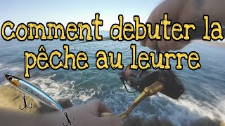 COMMENT BIEN DEBUTER LA PÊCHE AU LEURRE DU BORD DE MER [upl. by Arlene735]