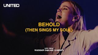 Behold Then Sings My Soul Live from Madison Square Garden  Hillsong UNITED [upl. by Ainoloppa634]