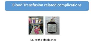 Blood Transfusion Reactions I Transfusion Related Complications  Pediatrics [upl. by Eitsyrhc555]