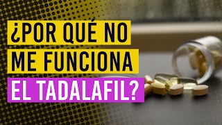 ¿Por qué el Tadalafil no me funciona [upl. by Iyre]