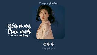 《Lyrics  Vietsub》 Bốn Mùa Trao Anh  Trình Hưởng  四季予你  程响 [upl. by Helms238]