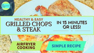 Quick and Easy Grilled Steak and Chops in the Air Fryer and Ninja Foodi Smart Grill XL Recipe [upl. by Thebault]