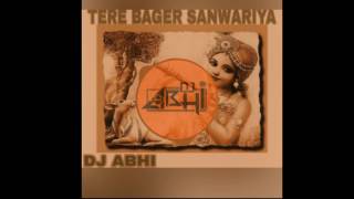 TERE BAGER SANWARIYA DJ ABHI MIX [upl. by Rednasyl839]