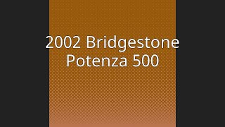 2002 Bridgestone Potenza 500 [upl. by Ruggiero]