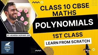 Polynomials 1st Class  Class 10 CBSE Maths  Adarsh Nopany Classes 🔥 [upl. by Ttocserp870]