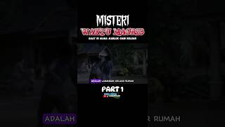 MITOS WAKTU MAGRIB SAAT DI MANA DUNIA GAIB TERBUKA DAN MENCARI MANGSA  MISTERI WAKTU MAGRIB PART 1 [upl. by Nylave]