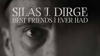 Silas J Dirge  Best Friends I Ever Had [upl. by Xxam616]