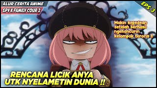 ANYA MENCOBA MENYELAMATKAN DUNIA DENGAN CARA LICIKNYA‼️  Alur Cerita Anime Spy X Family [upl. by Anaejer898]