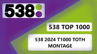 RADIO 538 2024 TOP 1000  TOP OF THE HOUR MONTAGE [upl. by Violet508]