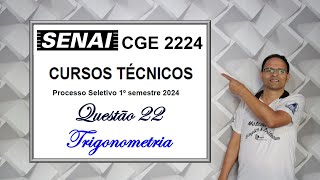 QUESTÃO 22 SENAI 2024Cursos Técnicos Trigonometria no Triângulo [upl. by Esiahc866]