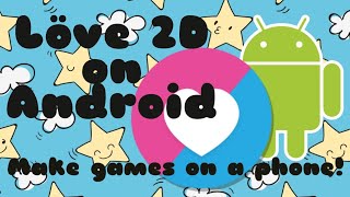 Love 2D Tutorial  Introduction  Make games on a smartphone [upl. by Nais]