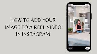 How to Add Your Image to a Reel video in Instagram [upl. by Atirys382]