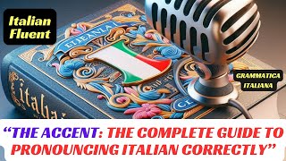 “The Accent The Complete Guide to Pronouncing Italian Correctly” [upl. by Eizzo]