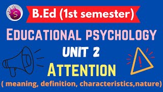 Attention  meaning definitionnature characteristics b Ed new syllabus educational psychology [upl. by Martell]