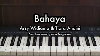 Bahaya  Arsy Widianto amp Tiara Andini  Piano Karaoke by Andre Panggabean [upl. by Socher]