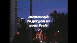 2000s rampb playlist to get you in your feels reupload [upl. by Aldous]