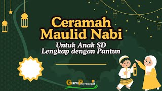 Ceramah Maulid Nabi untuk Anak SD Lengkap dengan Dalil dan Pantun [upl. by Nnylrefinnej453]