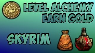 Level Alchemy and Earn Gold Fast in Skyrim [upl. by Murton]