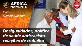 Pensar africanamente  Desigualdades política de saúde antirracista relações de trabalho [upl. by Annabela]