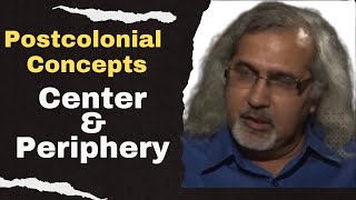 Center and Periphery Postcolonial Theory concepts  Postcolonialism [upl. by Vez222]