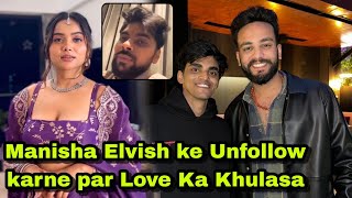 Manisha Rani और Elvish Yadav ने इस वजह से किया एक दूसरे को Unfollow Love Kataria ने किया खुलासा [upl. by Arnuad711]