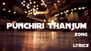 Punchiri thanjum song lyricsmalayalam songlyrical videoLyrics Gallery [upl. by Anidualc]