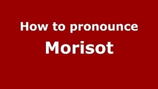 How to pronounce Morisot FrenchFrance  PronounceNamescom [upl. by Ploss186]