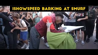 iShowSpeed Barking At Smurf [upl. by Noelc9]