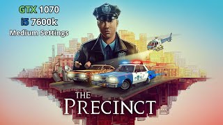 The Precinct  Medium Settings  GTX 1070  i5 7600k  1080p [upl. by Didier]