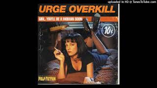 Urge Overkill  Girl Youll Be a Woman Soon 1994 magnums extended mix [upl. by Aicilanna]