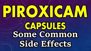 Piroxicam side effects  common side effects of piroxicam  side effects of piroxicam capsules [upl. by Magnus]