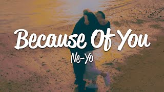 NeYo  Because Of You Lyrics [upl. by Attenyt775]