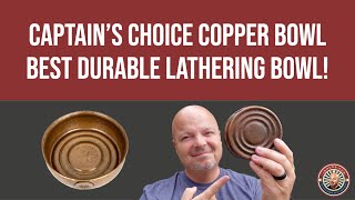 The Captains Choice Copper Bowl  THE BEST Durable Shaving bowl [upl. by Hibbert]